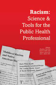 Racism: Science and Tools for the Public Health Professional book cover.