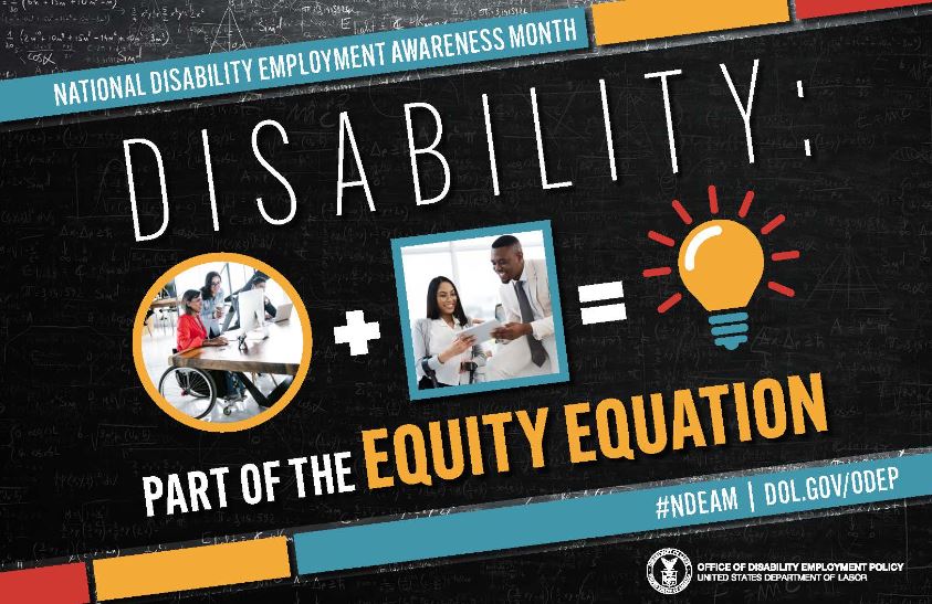 National Disability Employment Awareness Month. Disability Part of the Equity Equation. #NDEAM DOL.gov/ODEP