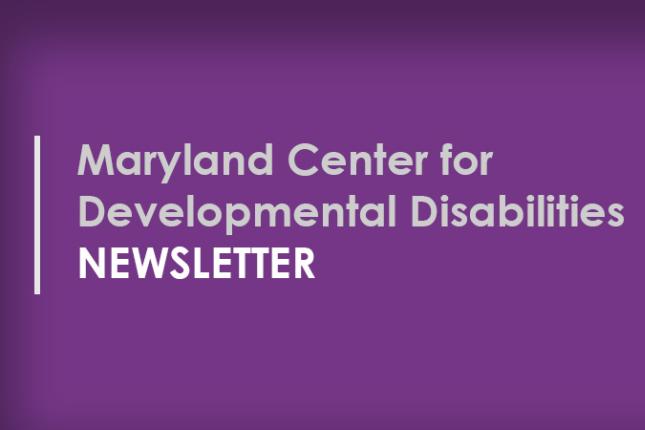 The words "Maryland Center for Developmental Disabilities Newsletter" appear in white on top of a purple background
